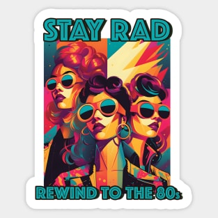 Stay rad rewind to the 80s Sticker